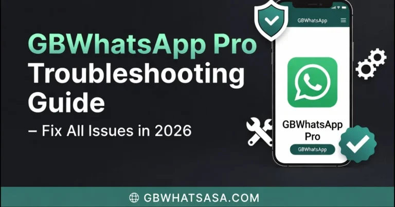 Troubleshooting Guide GB WhatsApp Pro 2026